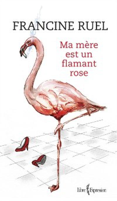 Ma mère est un flamant rose