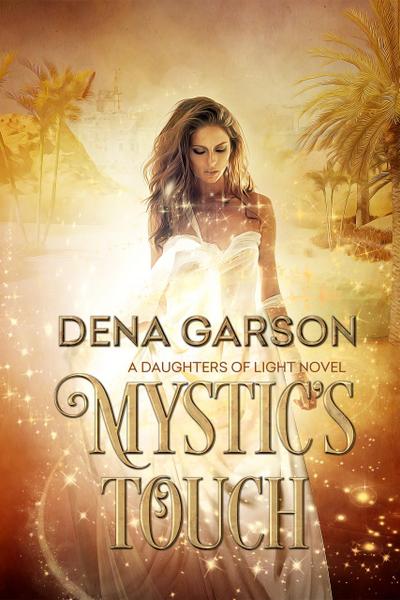 Mystic’s Touch (Daughters of Light, #1)