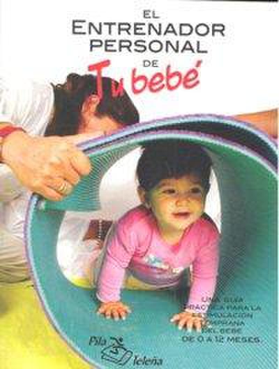 Álvarez Barrio, M: Entrenador personal de tu bebé
