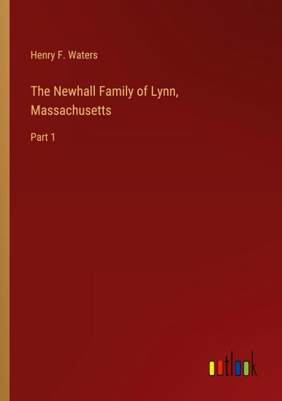 The Newhall Family of Lynn, Massachusetts