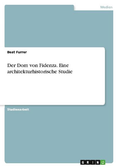 Der Dom von Fidenza. Eine architekturhistorische Studie