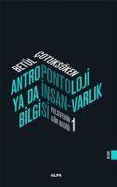 Antropontoloji Ya Da Insan-Varlik Bilgisi