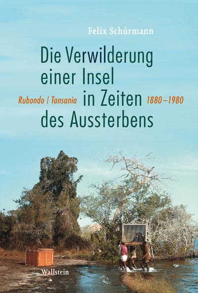 Die Verwilderung einer Insel in Zeiten des Aussterbens