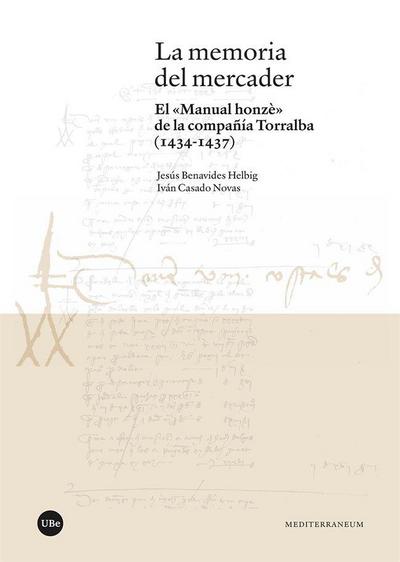 La memoria del mercader : el "Manual honzè" de la compañía Torralba, 1434-1437