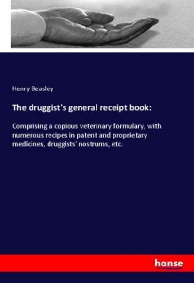 The druggist’s general receipt book: