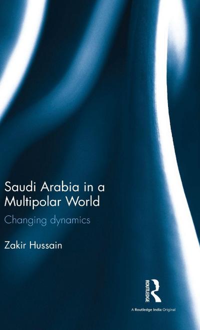 Saudi Arabia in a Multipolar World