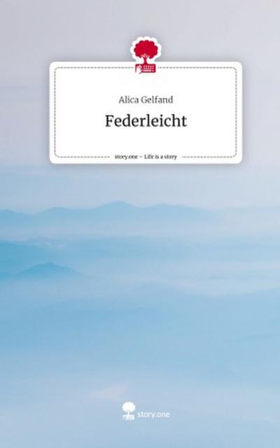 Federleicht. Life is a Story - story.one