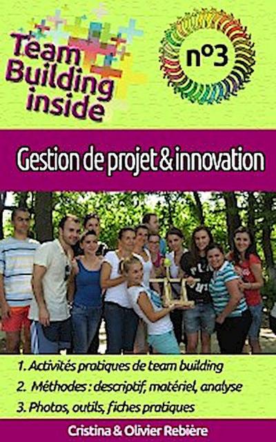 Team Building inside n°3 - gestion de projet & innovation (eBook, EPUB) - Cristina Rebiere