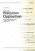 Zwischen Repression und Opposition