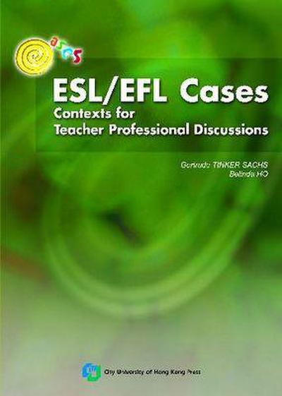 Ho, B: Esl/Efl Cases: Contexts for Teacher Professional Disc