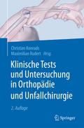 Klinische Tests und Untersuchung in Orthopädie und Unfallchirurgie von Christian Konrads | Taschenbuch