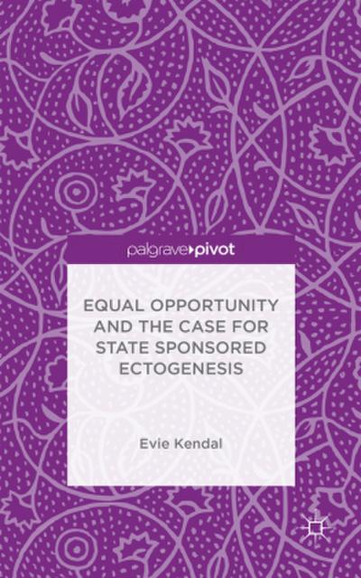 Equal Opportunity and the Case for State Sponsored Ectogenesis