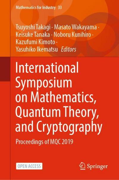 International Symposium on Mathematics, Quantum Theory, and Cryptography