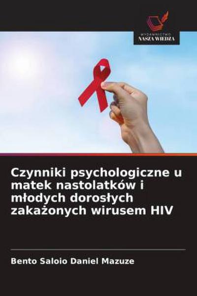 Czynniki psychologiczne u matek nastolatków i m¿odych doros¿ych zaka¿onych wirusem HIV