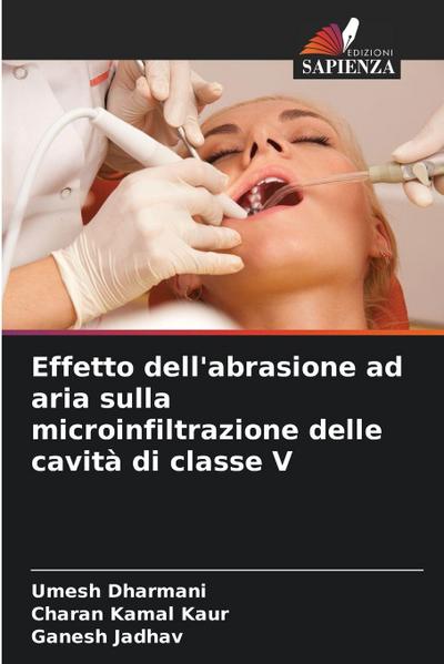 Effetto dell’abrasione ad aria sulla microinfiltrazione delle cavità di classe V