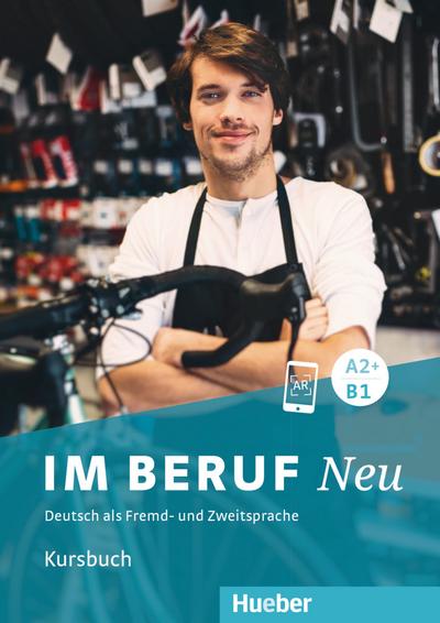 Im Beruf NEU A2+/B1: Deutsch als Fremd- und Zweitsprache / Kursbuch
