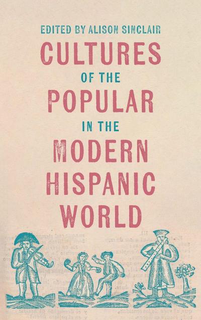 Cultures of the Popular in the Modern Hispanic World