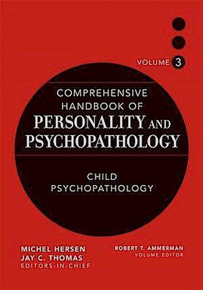 Comprehensive Handbook of Personality and Psychopathology , Volume 3 ,  Child Psychopathology