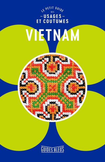 Vietnam, le petit guide des usages et coutumes