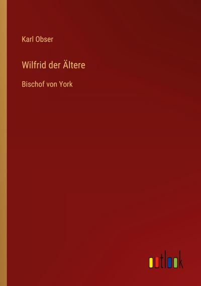 Wilfrid der Ältere