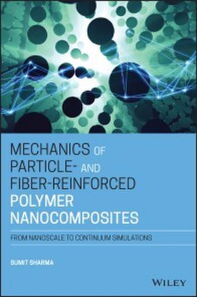 Mechanics of Particle- and Fiber-Reinforced Polymer Nanocomposites