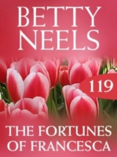 Fortunes of Francesca (Betty Neels Collection, Book 119)
