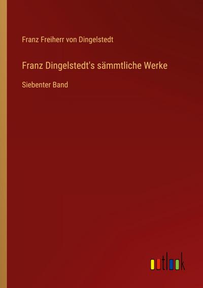 Franz Dingelstedt’s sämmtliche Werke
