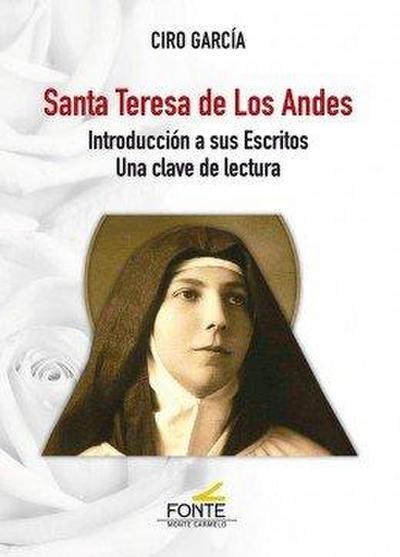 Santa Teresa de los Andes : introducción a sus escritos : Una clave de lectura