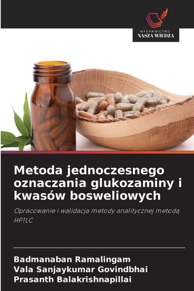 Metoda jednoczesnego oznaczania glukozaminy i kwasów bosweliowych