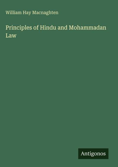 Principles of Hindu and Mohammadan Law