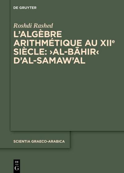 L’algèbre arithmétique au XIIe siècle: ’Al-Bahir’ d’al-Samaw’al