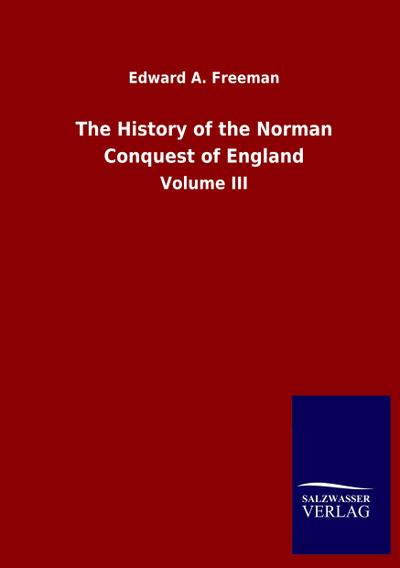 The History of the Norman Conquest of England