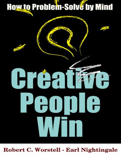 Creative People Win - How to Problem Solve By Mind