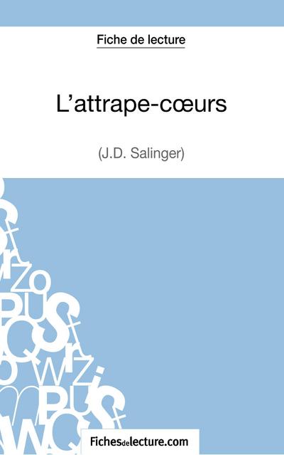 L’attrape-c¿urs - J.D. Salinger (Fiche de lecture)