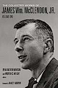 The Collected Works of James Wm. McClendon, Jr.