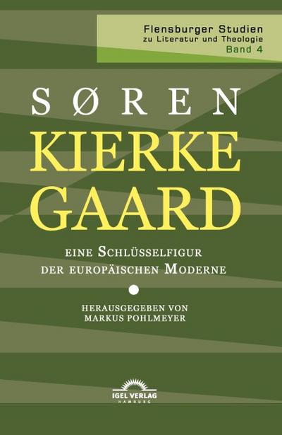 Søren Kierkegaard - eine Schlüsselfigur der europäischen Moderne