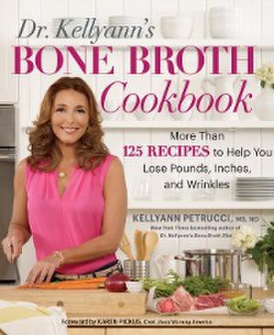 Dr. Kellyann’s Bone Broth Cookbook