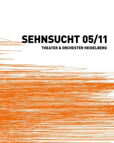 Sehnsucht 05/11: Theater und Orchester Heidelberg