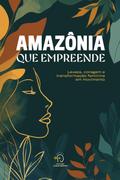 Amazônia que empreende