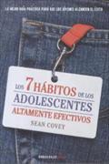 Los 7 Habitos De Los Adolescentes Altamente Efectivos: La mejor guía práctica para que los jóvenes alcancen el éxito (Clave)