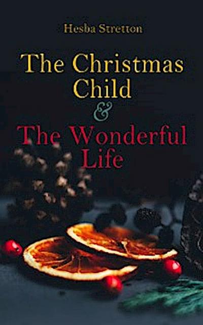 The Christmas Child & The Wonderful Life