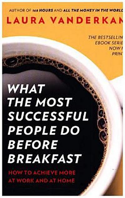 What the Most Successful People Do Before Breakfast