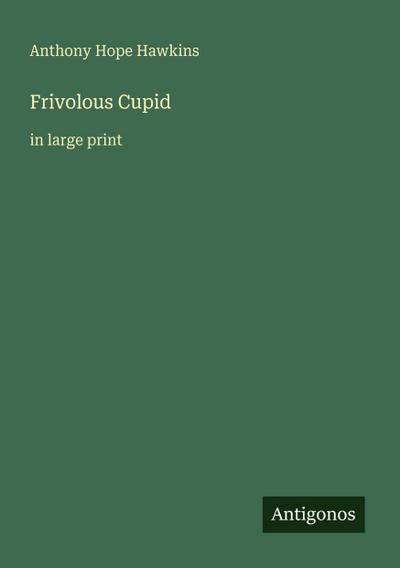 Frivolous Cupid