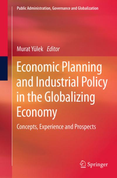 Economic Planning and Industrial Policy in the Globalizing Economy