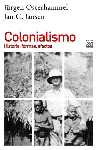 Colonialismo : historia, formas, efectos