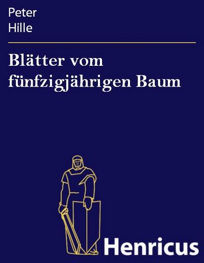 Blätter vom fünfzigjährigen Baum