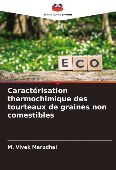 Caractérisation thermochimique des tourteaux de graines non comestibles