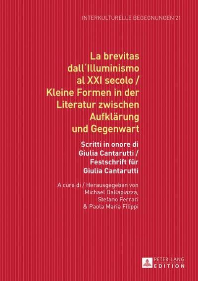 La brevitas dall’Illuminismo al XXI secolo / Kleine Formen in der Literatur zwischen Aufklärung und Gegenwart