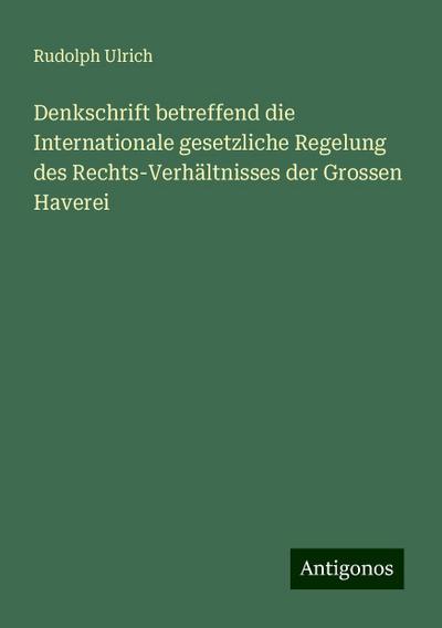 Ulrich, R: Denkschrift betreffend die Internationale gesetzl