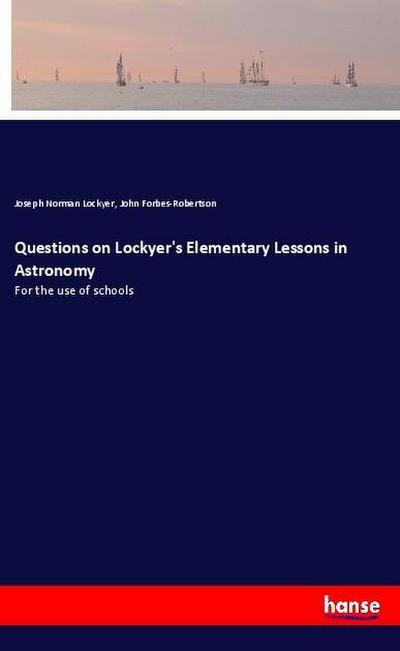 Questions on Lockyer’s Elementary Lessons in Astronomy